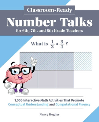 Book cover for Classroom-Ready Number Talks for Sixth, Seventh, and Eighth Grade Teachers: 1,000 Interactive Math Activities That Promote Conceptual Understanding an