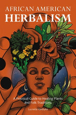 Book cover for African American Herbalism: A Practical Guide to Healing Plants and Folk Traditions