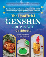 Book cover for The Unofficial Genshin Impact Cookbook: Boost Attacks, Increase Defense, and Restore Your Health with 60 Adventurous Recipes Inspired by the Fan-Favor
