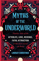 Book cover for Myths of the Underworld: Timeless Tales of the Afterlife, Love, Revenge, Fatal Attraction and More from Around the World (Includes Stories abou