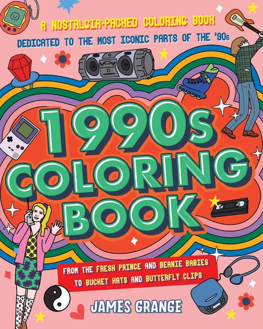 Book cover for 1990s Coloring Book: A Nostalgia-Packed Coloring Book Dedicated to the Most Iconic Parts of the 90s, from the Fresh Prince and Beanie Babie