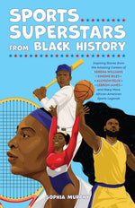 Book cover for Sports Superstars from Black History: Inspiring Stories from the Amazing Careers of Serena Williams, Simone Biles, Allyson Felix, Lebron James, and Ma