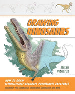 Book cover for Drawing Dinosaurs: How to Draw Scientifically Accurate Prehistoric Creatures, Including T.Rex, Stegosaurus, Velociraptor, Spinosaurus, and More (How t