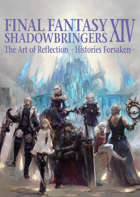 Book cover for Final Fantasy XIV: Shadowbringers -- The Art of Reflection -Histories Forsaken-