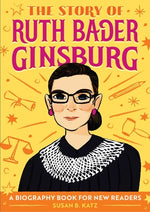 Book cover for The Story of Ruth Bader Ginsburg: A Biography Book for New Readers