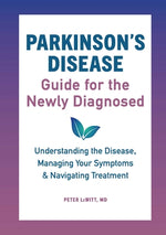 Book cover for Parkinson's Disease Guide for the Newly Diagnosed: Understanding the Disease, Managing Your Symptoms, and Navigating Treatment