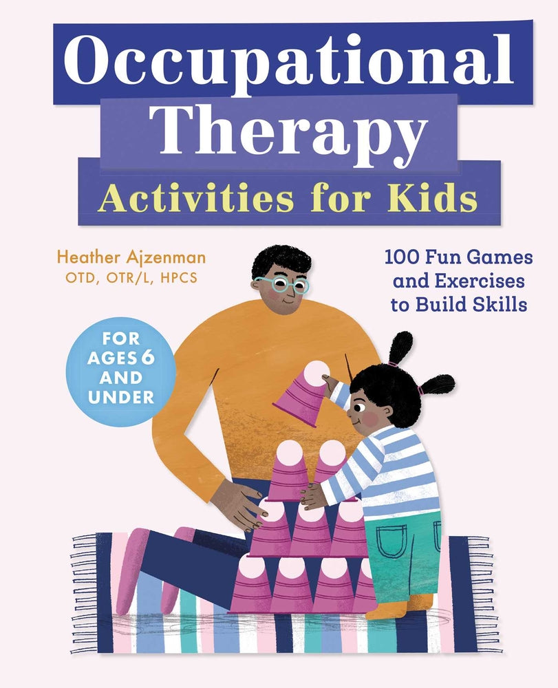 Book cover for Occupational Therapy Activities for Kids: 100 Fun Games and Exercises to Build Skills