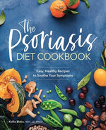 Book cover for The Psoriasis Diet Cookbook: Easy, Healthy Recipes to Soothe Your Symptoms