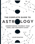 Book cover for The Complete Guide to Astrology: Understanding Yourself, Your Signs, and Your Birth Chart