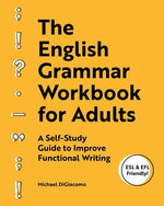 Book cover for The English Grammar Workbook for Adults: A Self-Study Guide to Improve Functional Writing
