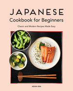 Book cover for Japanese Cookbook for Beginners: Classic and Modern Recipes Made Easy