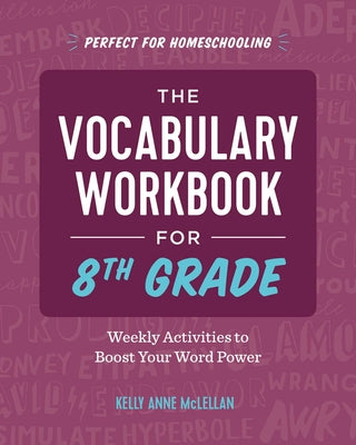 Book cover for The Vocabulary Workbook for 8th Grade: Weekly Activities to Boost Your Word Power