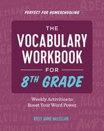Book cover for The Vocabulary Workbook for 8th Grade: Weekly Activities to Boost Your Word Power