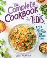 Book cover for The Complete Cookbook for Teens: 120+ Recipes to Level Up Your Kitchen Game