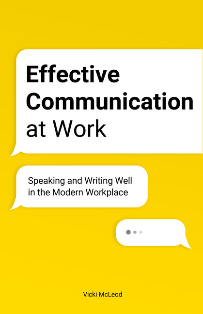 Book cover for Effective Communication at Work: Speaking and Writing Well in the Modern Workplace