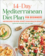 Book cover for 14-Day Mediterranean Diet Plan for Beginners: 100 Recipes to Kick-Start Your Health Goals