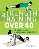 Book cover for Strength Training Over 40: A 6-Week Program to Build Muscle and Agility