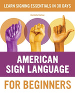 Book cover for American Sign Language for Beginners: Learn Signing Essentials in 30 Days
