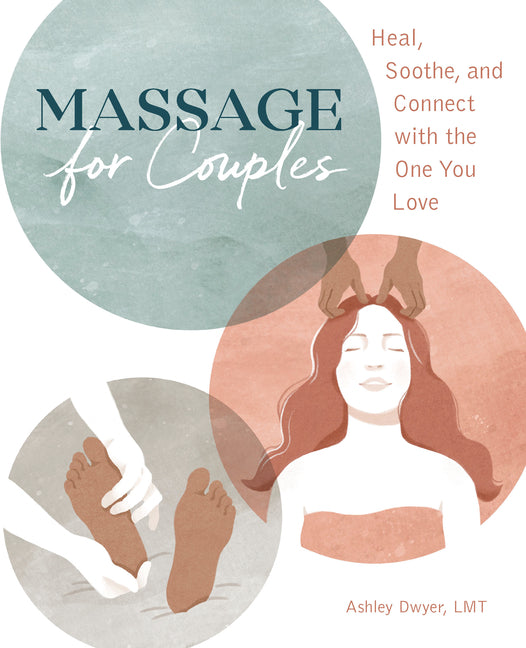 Book cover for Massage for Couples: Heal, Soothe, and Connect with the One You Love
