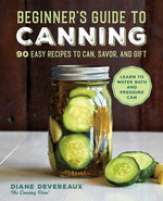 Book cover for Beginner's Guide to Canning: 90 Easy Recipes to Can, Savor, and Gift