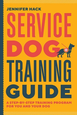 Book cover for Service Dog Training Guide: A Step-By-Step Training Program for You and Your Dog