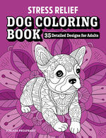 Book cover for Stress Relief Dog Coloring Book: 35 Detailed Designs for Adults