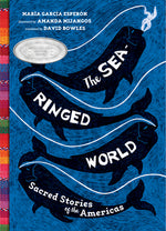 Book cover for The Sea-Ringed World: Sacred Stories of the Americas