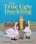 Book cover for True Ugly Duckling: How Hans Christian Andersen Became a Swan