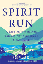 Book cover for Spirit Run: A 6,000-Mile Marathon Through North America's Stolen Land
