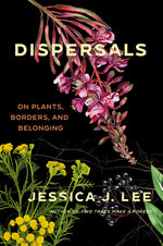 Book cover for Dispersals: On Plants, Borders, and Belonging