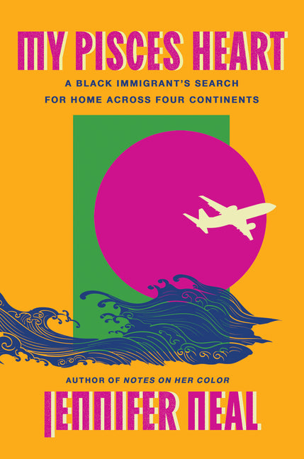Book cover for My Pisces Heart: A Black Immigrant's Search for Home Across Four Continents