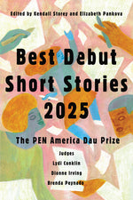 Book cover for Best Debut Short Stories 2025: The Pen America Dau Prize