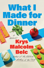 Book cover for What I Made for Dinner: A Memoir