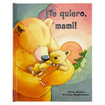 Book cover for ¡Te Quiero, Mami! / I Love You, Mommy (Spanish Edition)