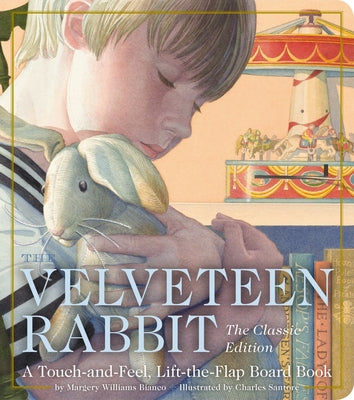 Book cover for The Velveteen Rabbit Touch and Feel Board Book: The Classic Edition