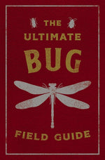 Book cover for Ultimate Bug Field Guide: The Entomologist's Handbook