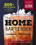 Book cover for The Home Bartender: The Third Edition: 200+ Cocktails Made with Four Ingredients or Less