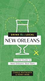 Book cover for Drink Like a Local: New Orleans: A Field Guide to New Orleans's Best Bars