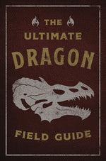Book cover for The Ultimate Dragon Field Guide: The Fantastical Explorer's Handbook