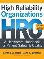 Book cover for High Reliability Organizations, Second Edition: A Healthcare Handbook for Patient Safety & Quality