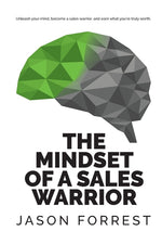 Book cover for The Mindset of a Sales Warrior: Unleash your mind, become a sales warrior, and earn what you're truly worth.