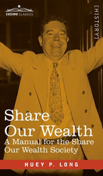 Book cover for Share Our Wealth: A Manual for the Share Our Wealth Society