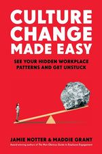 Book cover for Culture Change Made Easy: See Your Hidden Workplace Patterns and Get Unstuck