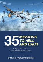 Book cover for 35 Missions to Hell and Back: A Mighty 8th Air Force, 390th Bomb Group (H) History