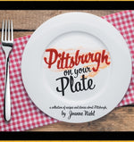 Book cover for Pittsburgh on Your Plate