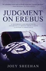 Book cover for Judgment on Erebus: A Notorious Air Disaster on Antarctica's Mount Erebus Tests a Nation's Conscience