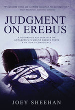 Book cover for Judgment on Erebus: A Notorious Air Disaster on Antarctica's Mount Erebus Tests a Nation's Conscience