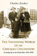Book cover for Vanishing World of My Chicago Childhood: Growing Up on the South Side, 1945-1960