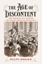 Book cover for Age of Discontent: How Workers and Farmers Reinvented American Democracy