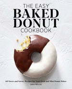 Book cover for The Easy Baked Donut Cookbook: 60 Sweet and Savory Recipes for Your Oven and Mini Donut Maker